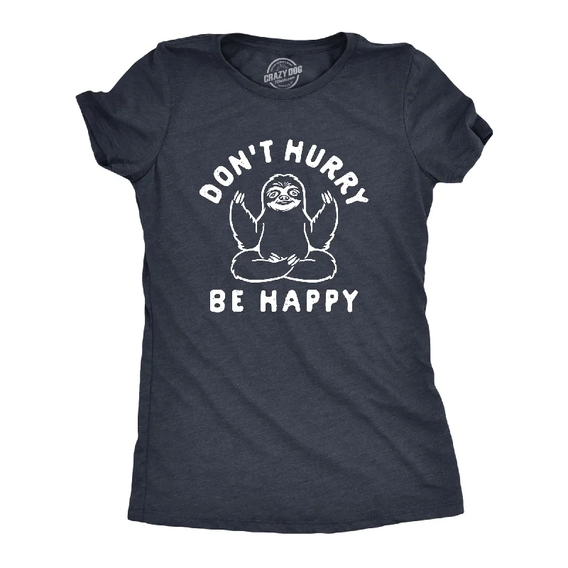 Autumn Selection Don't Hurry Be Happy Women's T Shirt