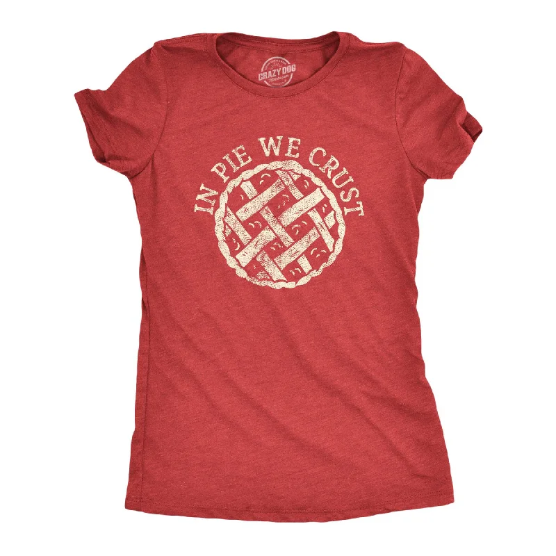 Relaxed And Casual In Pie We Crust Women's T Shirt