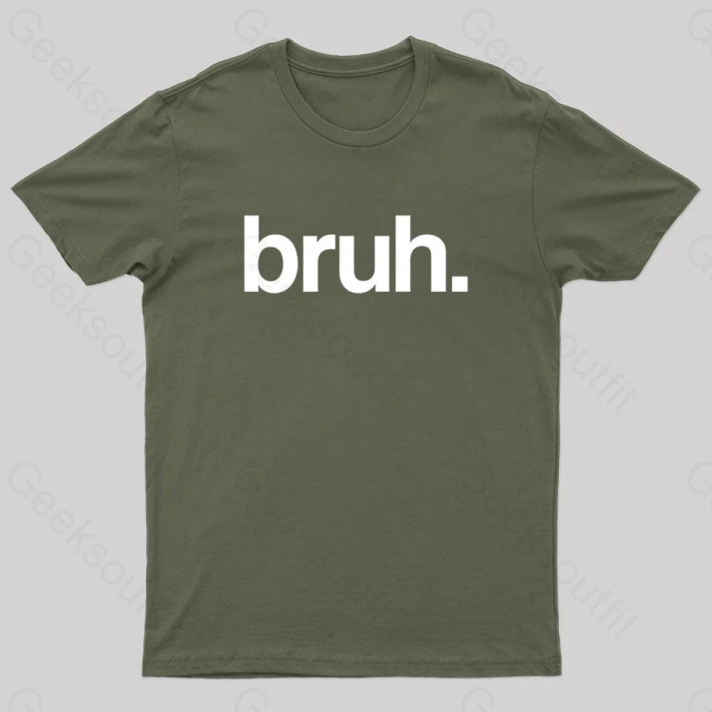 Quality Tailoring Bruh Geek T-Shirt