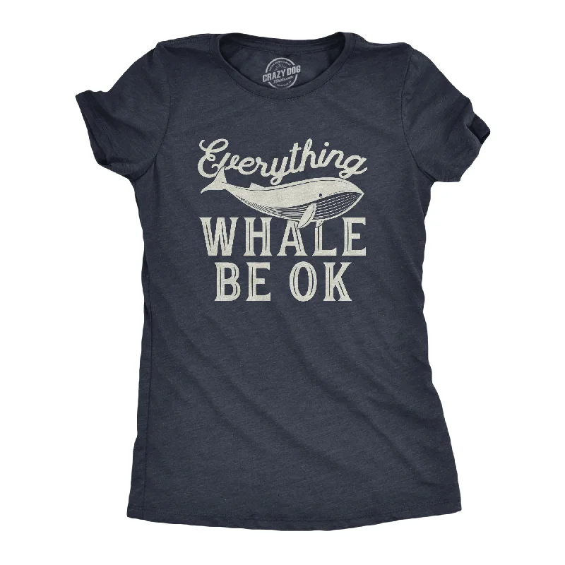European Plan Everything Whale Be Okay Women's T Shirt