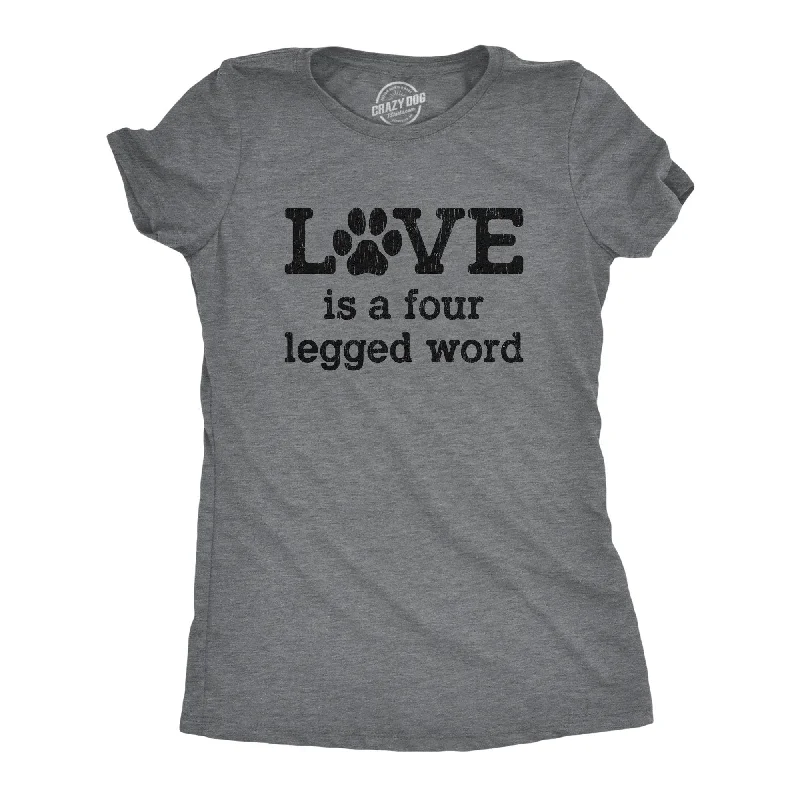 Artistic Temperament Love Is A Four Legged Word Women's T Shirt