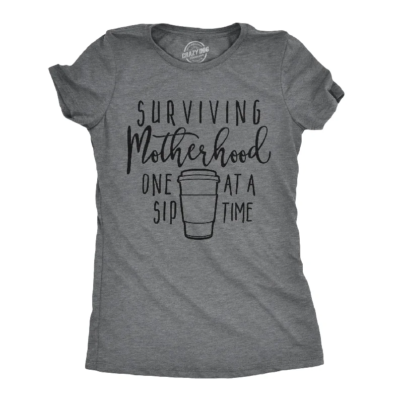 Effortless Dressing Surviving Motherhood One Sip At A Time Women's T Shirt