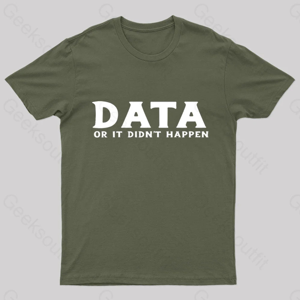 Leisure Travel Data Or It Did Not Happen Nerd T-Shirt