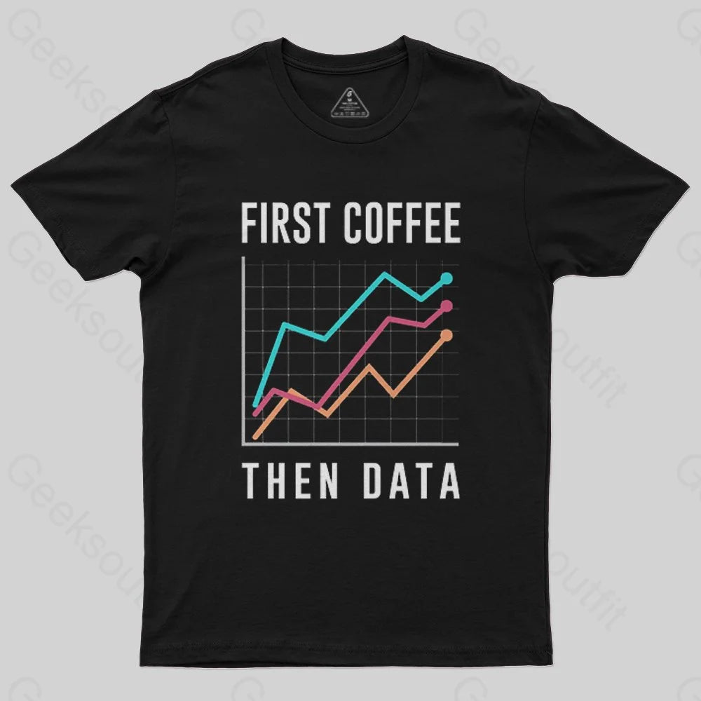 Floral Prints First Coffee Then Data  T-Shirt
