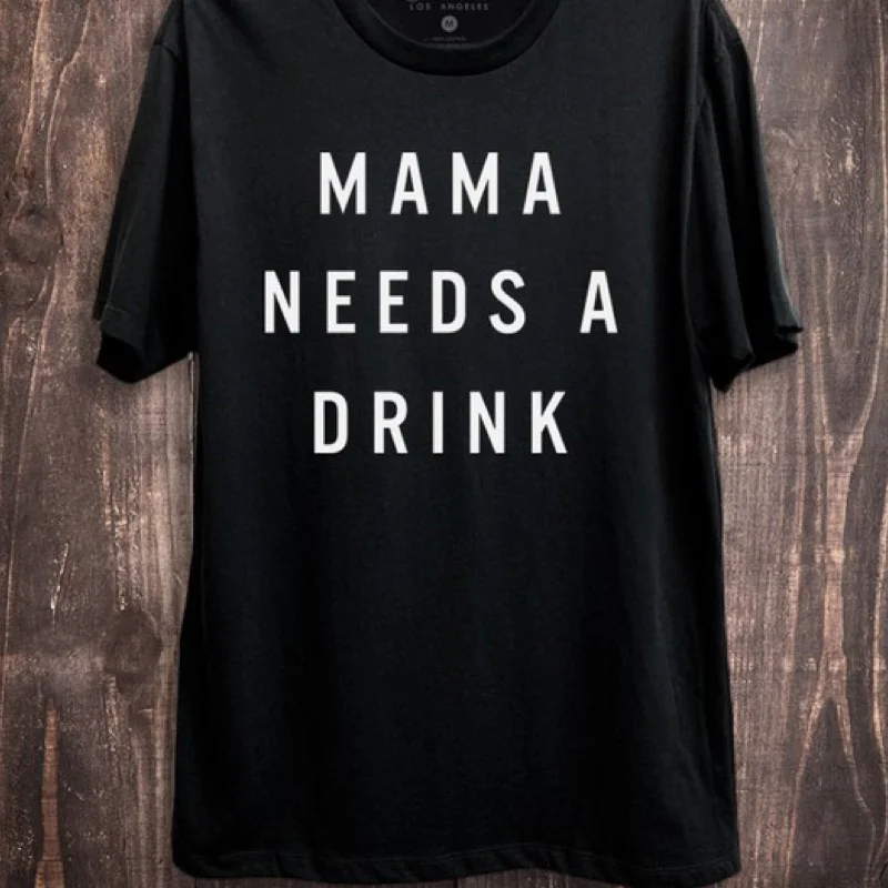Luxury Style Mama Needs A Drink Tee Black