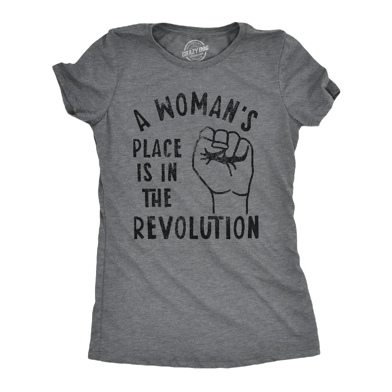 Breathable Design A Woman's Place Is In The Revolution Women's T Shirt