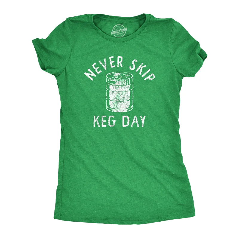 Advanced Customization Never Skip Keg Day Women's T Shirt